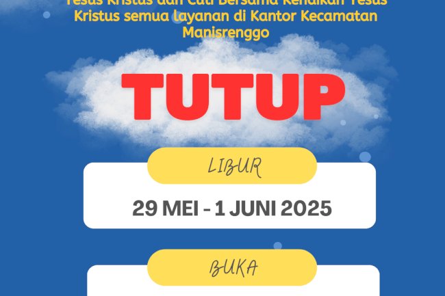 Pengumuman Libur dalam Peringatan Kenaikan Yesus Kristus dan Cuti bersama Kenaikan Yesus Kristus semua layanan di Kantor Kecamatan Manisrenggo